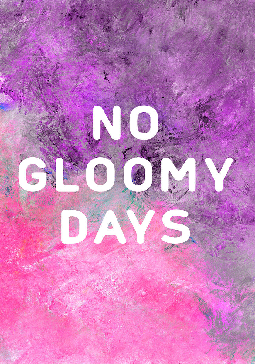 No gloomy days (purple) Poster