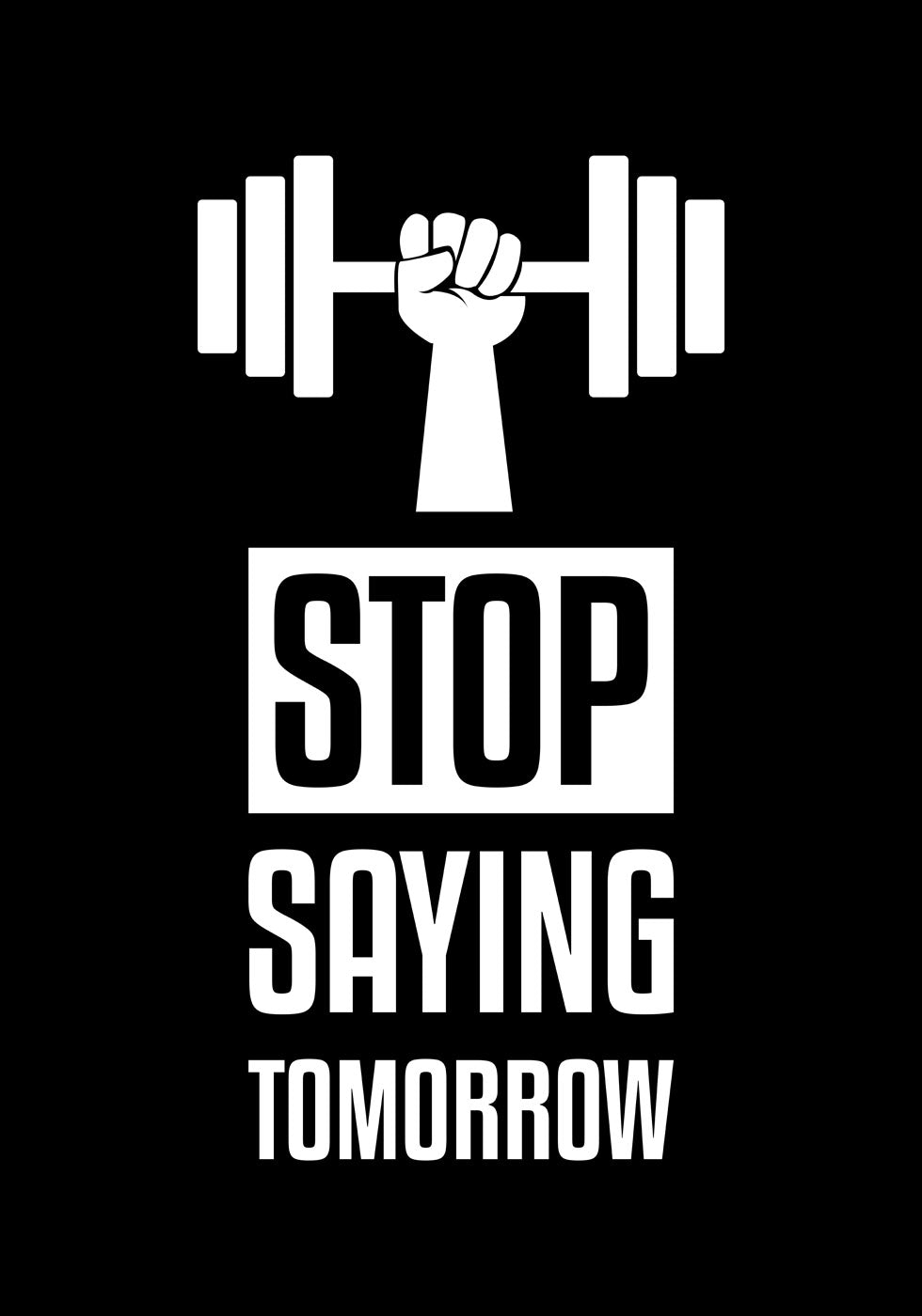 Stop Saying Tomorrow Poster - Posterbox.no