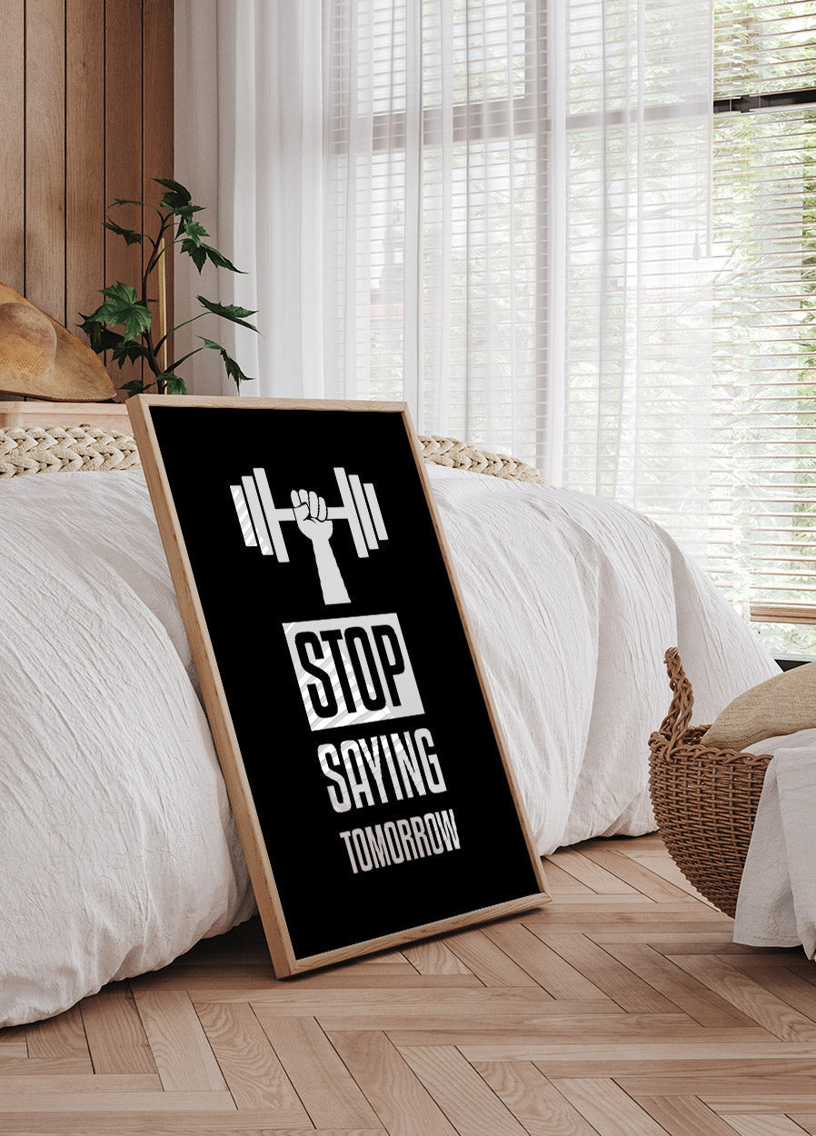 Stop Saying Tomorrow Poster - Posterbox.no