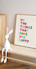 Do The Things That Make You Happy Poster - Posterbox.no