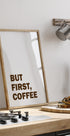 But First Coffee Poster - Posterbox.dk