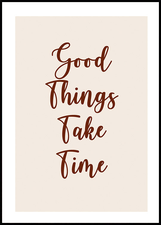 Good Things Take Time Poster - Posterbox.no