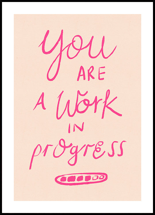 You are a Work in Progress Typography Pink Poster