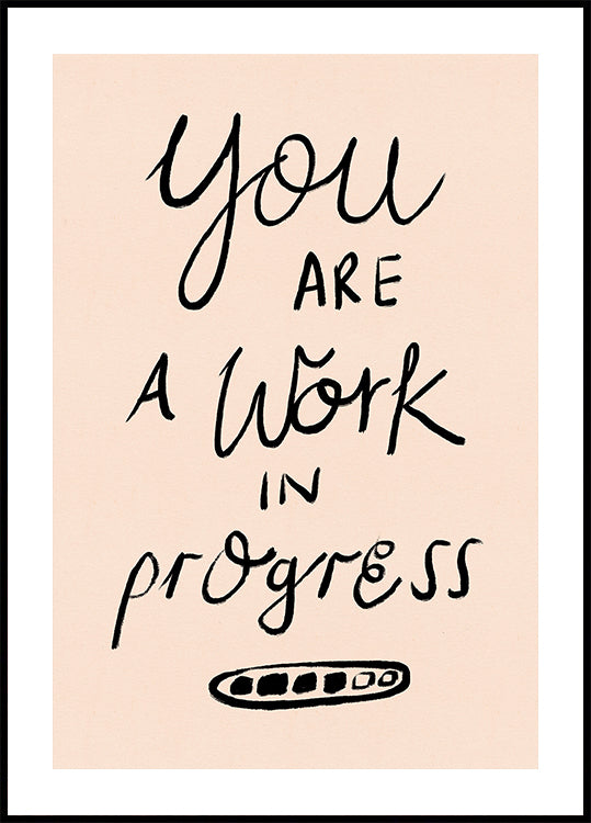 You are a Work in Progress Typography Poster