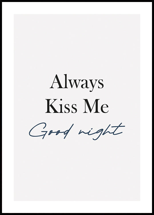 Always Kiss Me Goodnight Poster - Posterbox.dk