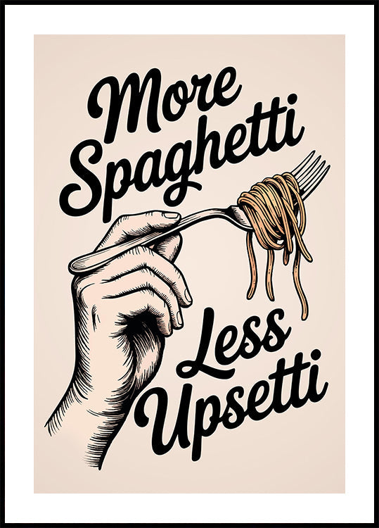 More Spaghetti, Less Upset Poster