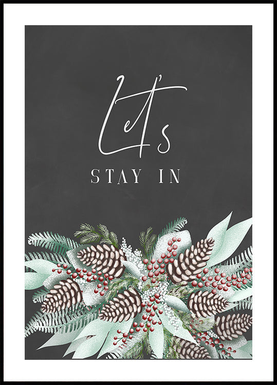 Let&stay in with frosty bouquet Poster