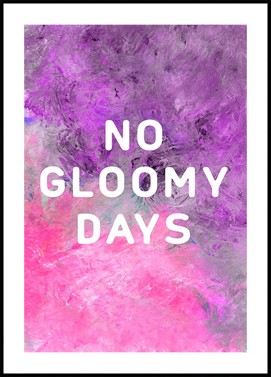 No gloomy days (purple) Poster