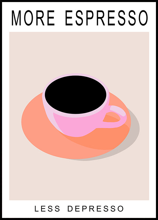 More Espresso Less Depresso Poster