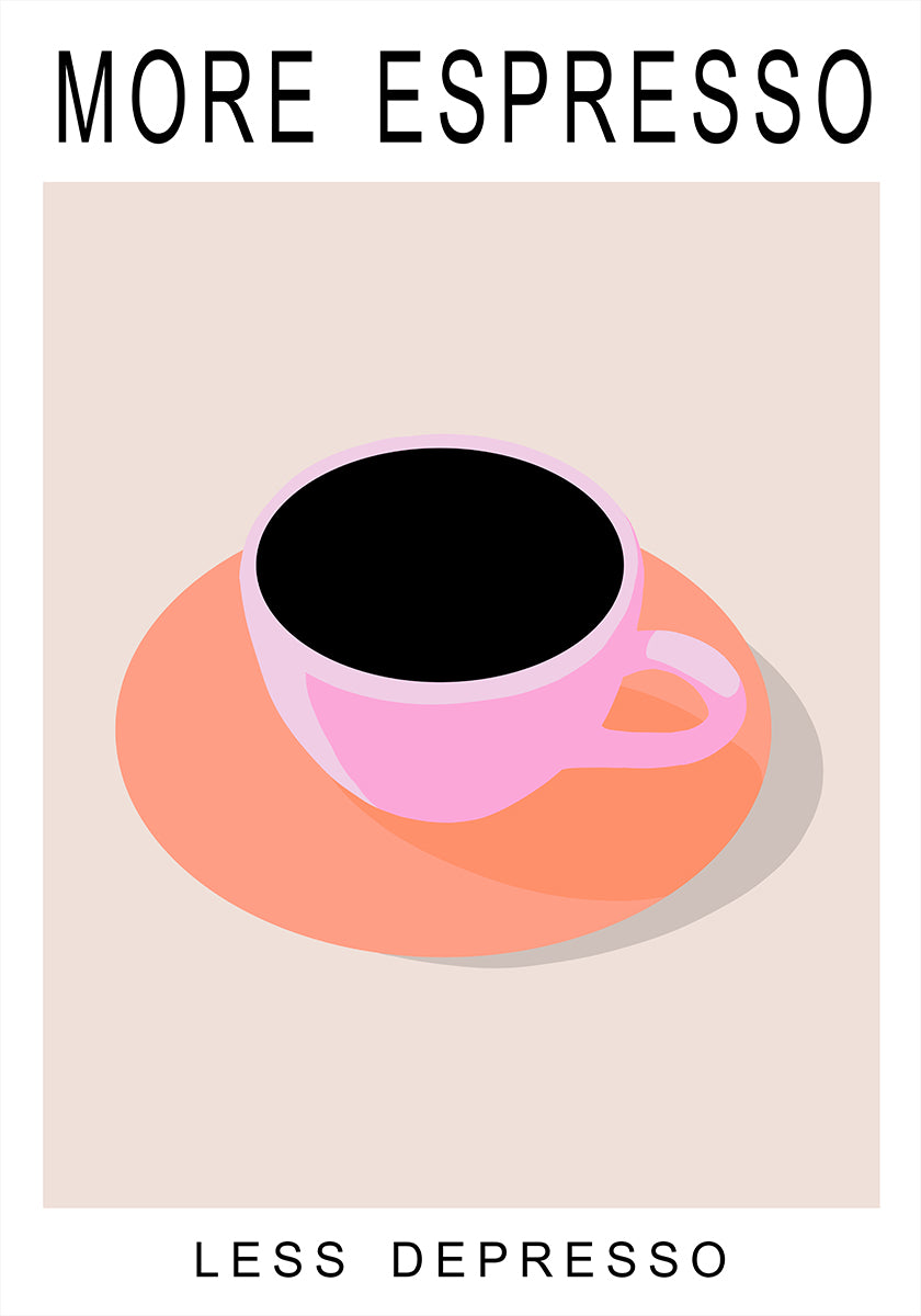 More Espresso Less Depresso Poster