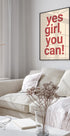 Yes Girl You Can Poster - Posterbox.dk