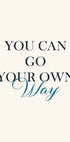 Your own way Poster - Posterbox.no