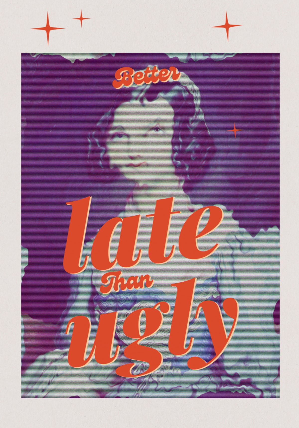 Better Late Than Ugly