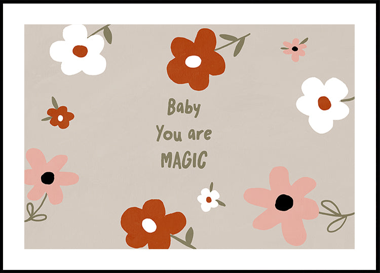 a floral background with the text "Baby You are MAGIC" written in the center.