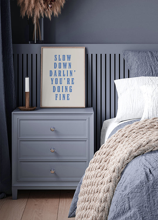 Slow Down Darling You're Doing Fine Poster