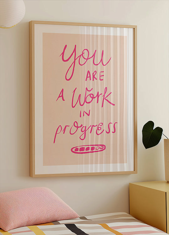 You are a Work in Progress Typography Pink Poster