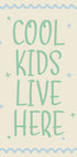 Cool Kids Live Here Poster - Posterbox.dk