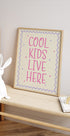 Cool Kids Live Here, Playful kids Quote Poster - Posterbox.dk