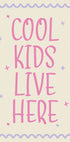 Cool Kids Live Here, Playful kids Quote Poster - Posterbox.dk