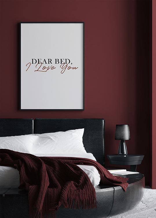 Dear Bed, I Love You Poster - Posterbox.dk