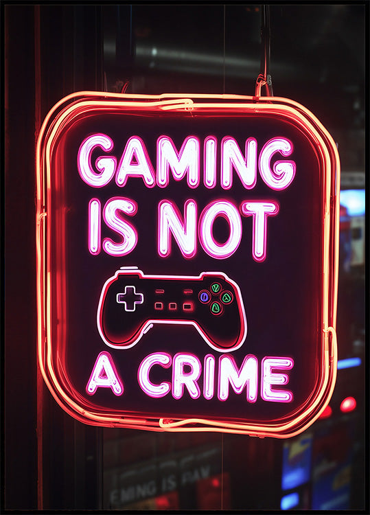 Gaming Is Not a Crime, Neon Gamer Quote Poster - Posterbox.dk