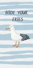Hide Your Fries Poster - Posterbox.dk