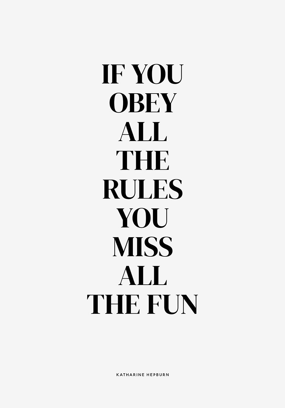 If You Obey All The Rules You Miss All The Fun Poster - Posterbox.dk