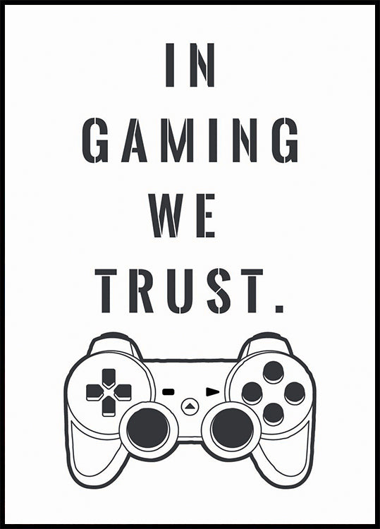 In Gaming We Trust, Controller Quote Print Poster - Posterbox.dk