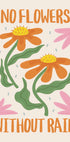 No Flowers Without Rain Poster - Posterbox.dk
