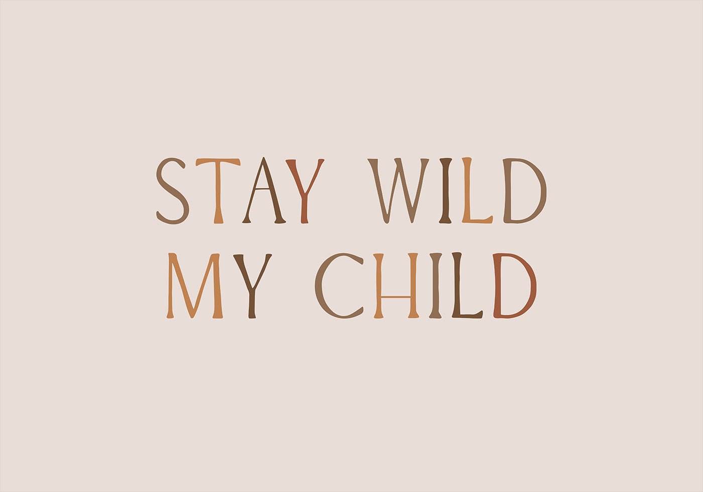 Stay Wild My Child Poster - Posterbox.dk