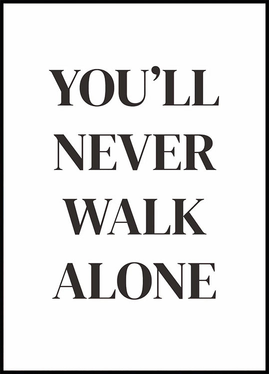 You Will Never Walk Alone Poster - Posterbox.dk