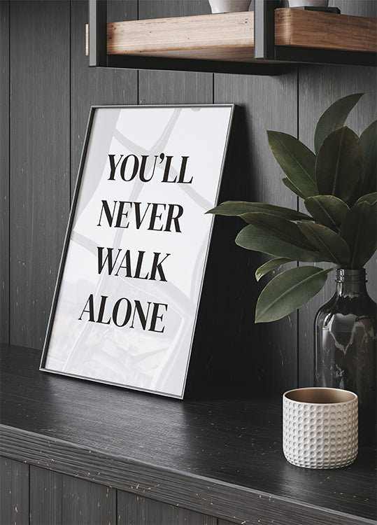You Will Never Walk Alone Poster - Posterbox.dk