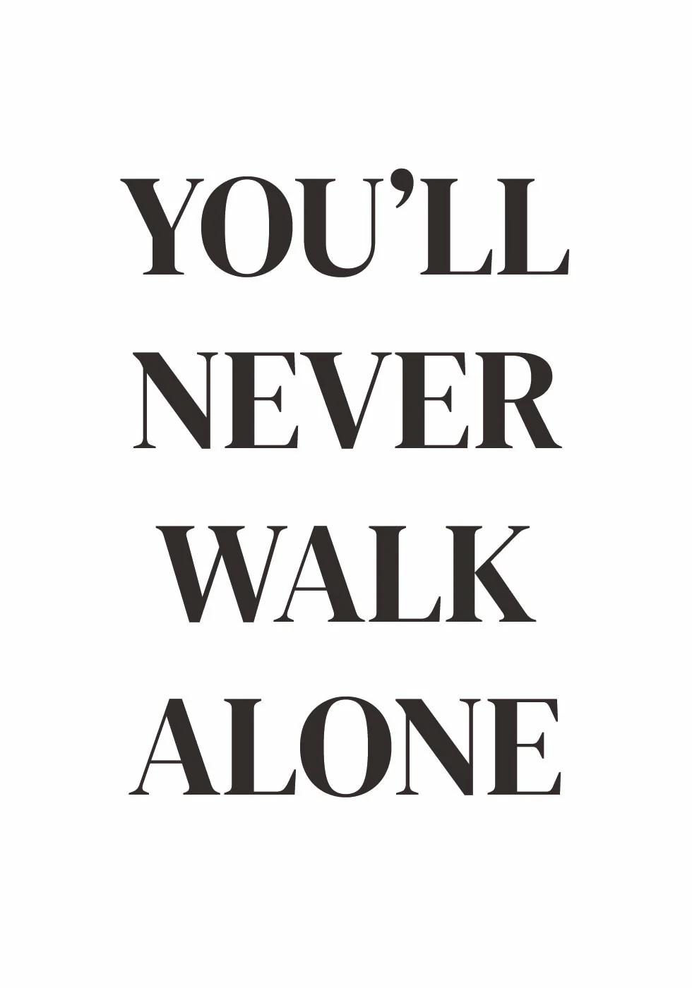 You Will Never Walk Alone Poster - Posterbox.dk
