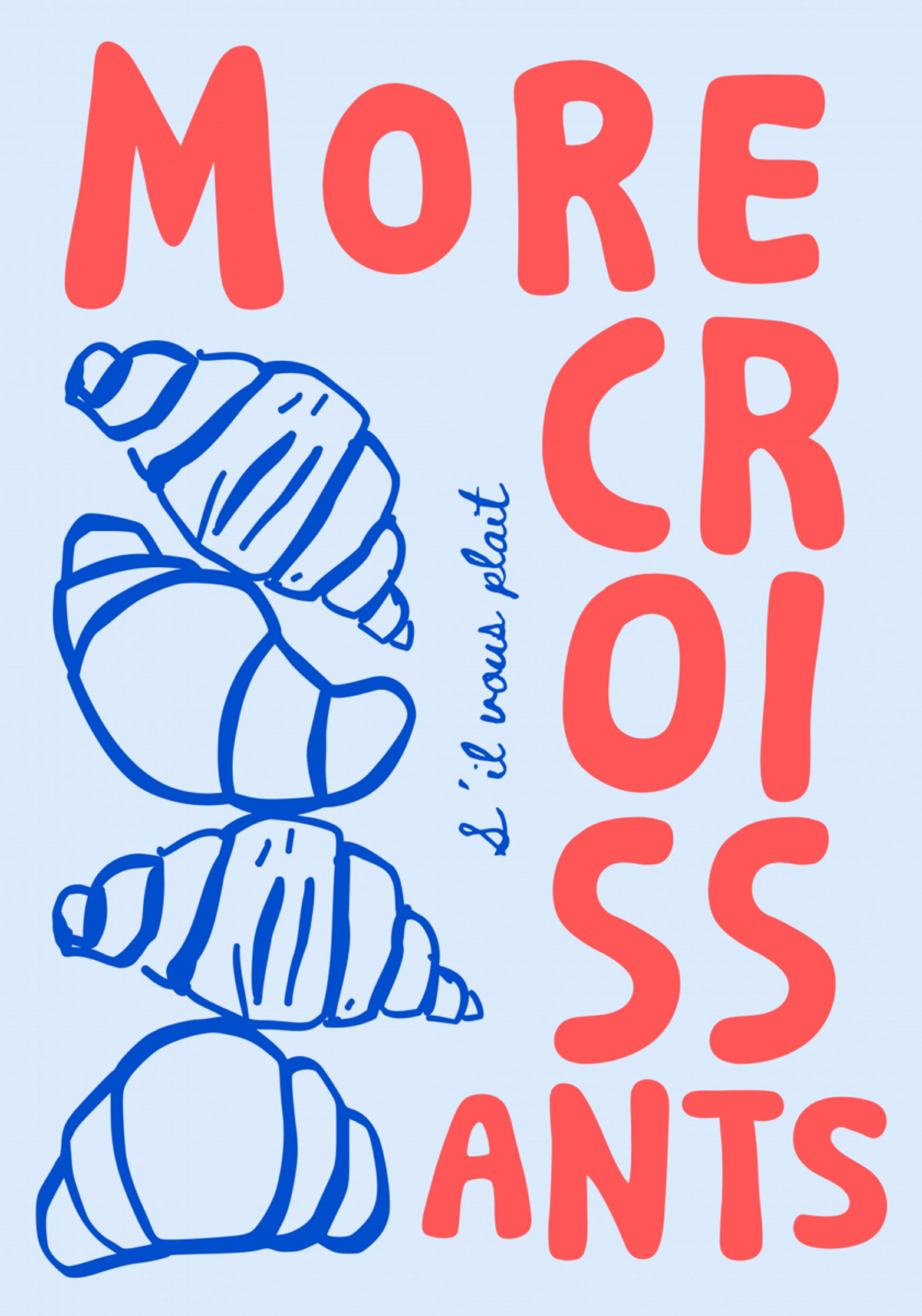 More Croissants Please